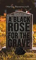 E-Book (epub) Black Rose for the Grave von Harley Ravenscroft