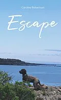 E-Book (epub) Escape von Caroline Robertson