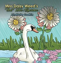 E-Book (epub) Miss Daisy Weed's Heat Wave Experience von Charlotte Godkin
