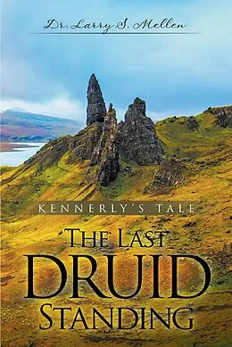 E-Book (epub) The Last Druid Standing von Larry S. Mellen