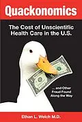 E-Book (epub) Quackonomics! von Ethan L. Welch M. D.