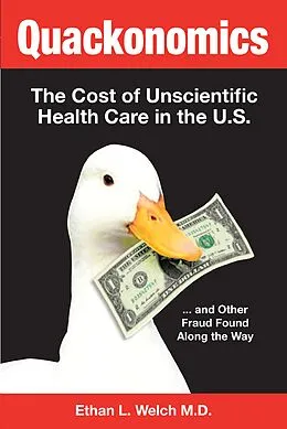 E-Book (epub) Quackonomics! von Ethan L. Welch M. D.