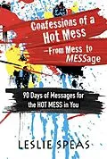 E-Book (epub) Confessions of a Hot Mess-From Mess to MESSage von Leslie Speas