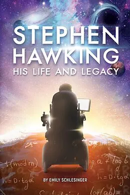E-Book (pdf) Stephen Hawking His Life and Legacy von Schlesinger Emily Schlesinger