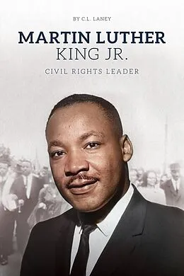 E-Book (pdf) Martin Luther King Jr.: Civil Rights Leader von Laney C. L. Laney