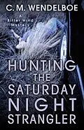 E-Book (epub) Hunting the Saturday Night Strangler von C. M. Wendelboe