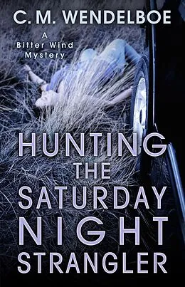 E-Book (epub) Hunting the Saturday Night Strangler von C. M. Wendelboe