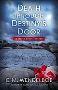 E-Book (epub) Death through Destiny's Door (A Spirit Road Mystery, #5) von C. M. Wendelboe