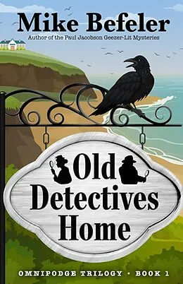 E-Book (epub) Old Detectives Home (Omnipodge Trilogy, #1) von Mike Befeler