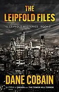 E-Book (epub) The Leipfold Files (Leipfold Mysteries, #3) von Dane Cobain