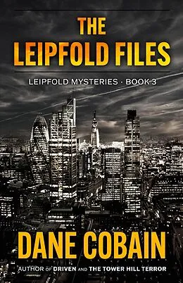 E-Book (epub) The Leipfold Files (Leipfold Mysteries, #3) von Dane Cobain