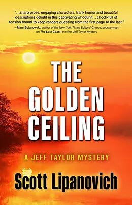 E-Book (epub) The Golden Ceiling (A Jeff Taylor Mystery, #2) von Scott Lipanovich