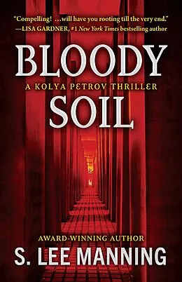 E-Book (epub) Bloody Soil (A Kolya Petrov Thriller, #3) von S. Lee Manning