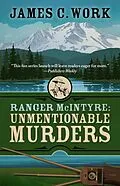 E-Book (epub) Ranger McIntyre: Unmentionable Murders (A Ranger McIntyre Mystery, #1) von James C. Work