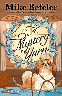 E-Book (epub) A Mystery Yarn (Omnipodge Trilogy, #3) von Mike Befeler