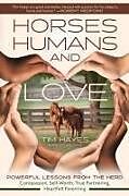 Couverture cartonnée Horses, Humans, and Love de Tim Hayes