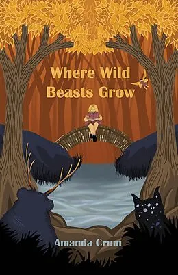 E-Book (epub) Where Wild Beasts Grow von Amanda Crum