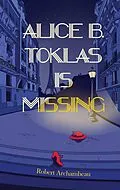 E-Book (epub) Alice B. Toklas is Missing von Robert Archambeau