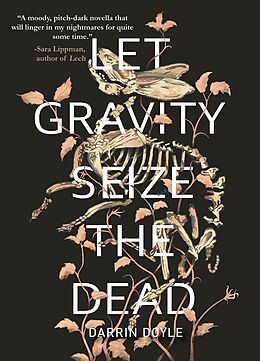 E-Book (epub) Let Gravity Seize the Dead von Darrin Doyle