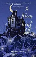 E-Book (epub) The Moon Won't Talk von Morgan Howell