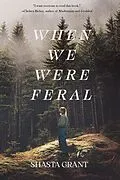 E-Book (epub) When We Were Feral von Shasta Grant