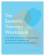 Broché The Somatic Therapy Workbook de Livia Shapiro