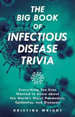 E-Book (epub) The Big Book of Infectious Disease Trivia von Kristina Wright