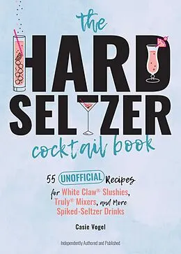 E-Book (epub) Hard Seltzer Cocktail Book von Casie Vogel