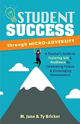 E-Book (epub) Student Success Through Micro-Adversity von M. Jane, Ty Bricker