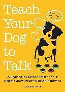 Kartonierter Einband Teach Your Dog To Talk von Stephanie Rocha