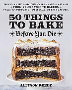 Livre Relié 50 Things to Bake Before You Die de Allyson Reedy