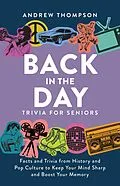 E-Book (epub) Back in the Day Trivia for Seniors von Andrew Thompson