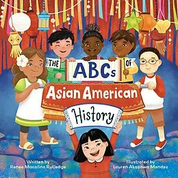 E-Book (epub) The ABCs of Asian American History von Renee Rutledge