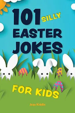 E-Book (epub) 101 Silly Easter Jokes for Kids von Keith Riegert, Editors Of Ulysses Press