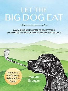 E-Book (epub) Let the Big Dog Eat von Aaron Brogan