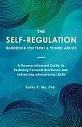 Couverture cartonnée The Self-Regulation Handbook for Teens and Young Adults de Wu