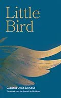 E-Book (epub) Little Bird von Claudia Ulloa Donoso
