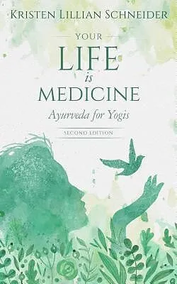 E-Book (epub) Your Life is Medicine von Kristen Schneider