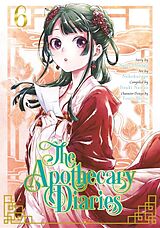 Kartonierter Einband The Apothecary Diaries 06 (Manga) von Natsu Hyuuga, Nekokurage