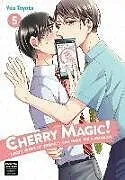 Broschiert Cherry Magic! Thirty Years of Virginity Can Make You a Wizard?! 05 von Yuu Toyota