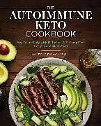 Kartonierter Einband (Kt) The Autoimmune Keto Cookbook von Karissa Long, Katie Austin LCSW