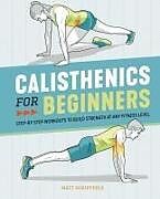 Couverture cartonnée Calisthenics for Beginners de Matt Schifferle