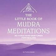 Couverture cartonnée The Little Book of Mudra Meditations de Autumn Adams