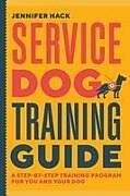 Couverture cartonnée Service Dog Training Guide de Jennifer Hack