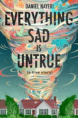 E-Book (epub) Everything Sad Is Untrue von Daniel Nayeri