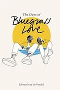 E-Book (epub) The Days of Bluegrass Love von Edward van de Vendel