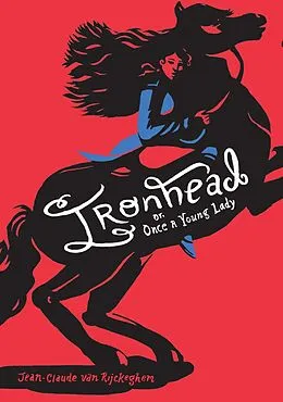 E-Book (epub) Ironhead, or, Once a Young Lady von Jean-Claude van Rijckeghem