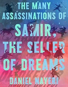 E-Book (epub) The Many Assassinations of Samir, the Seller of Dreams von Daniel Nayeri