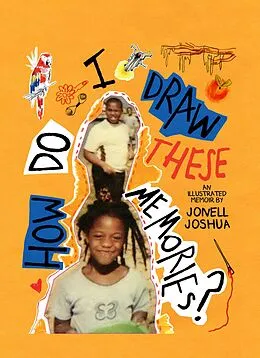 E-Book (epub) How Do I Draw These Memories? von Jonell Joshua