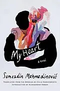 E-Book (epub) My Heart von Semezdin Mehmedinovic